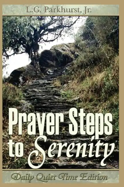 Prayer Steps to Serenity Daily Quiet Time Edition - Paperback