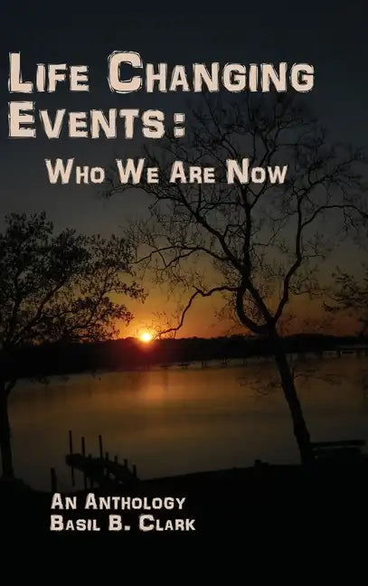 Life Changing Events: Who We Are Now - Hardcover