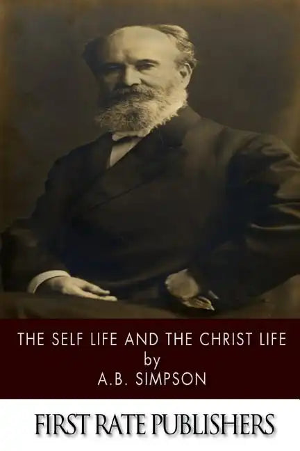 The Self Life and the Christ Life - Paperback