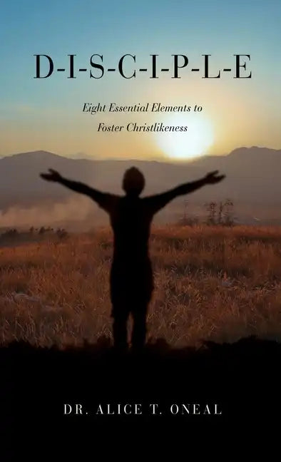 D-I-S-C-I-P-L-E: Eight Essential Elements to Foster Christlikeness - Hardcover