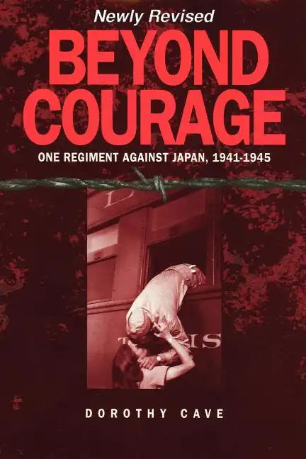 Beyond Courage: One Regiment Against Japan, 1941-1945 - Paperback