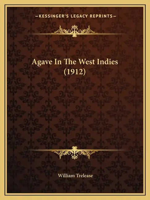 Agave In The West Indies (1912) - Paperback