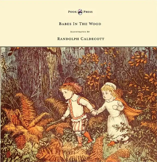 The Babes in the Wood - Illustrated by Randolph Caldecott - Paperback