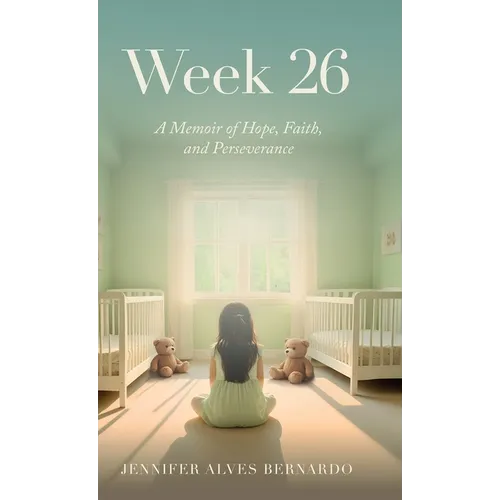 Week 26: A Memoir of Hope, Faith, and Perseverance - Hardcover