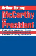 McCarthy for President: The candidacy that toppled a President, pulled a new generation into politics, and moved the country toward peace - Paperback