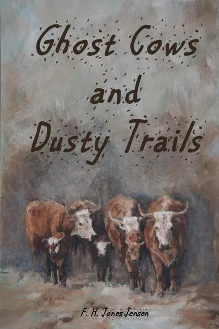 Ghost Cows and Dusty Trails - Paperback