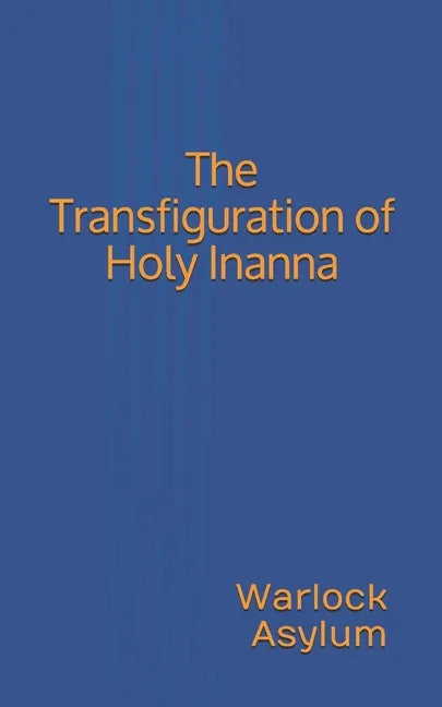 The Transfiguration of Holy Inanna - Paperback