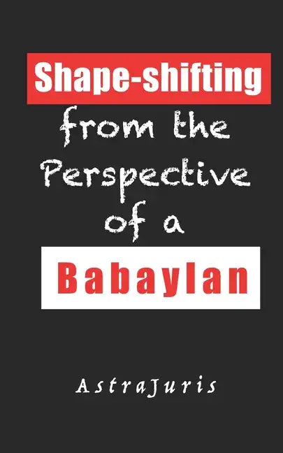 Shape-shifting from the Perspective of a Babaylan - Paperback