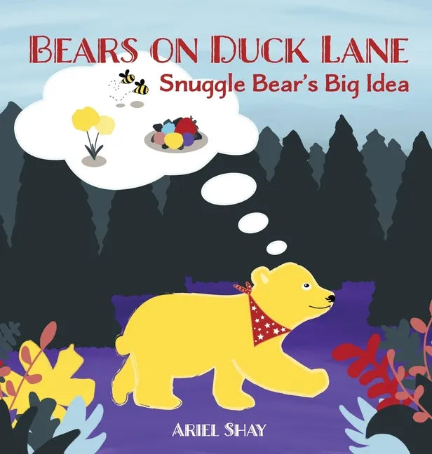 Bears On Duck Lane: Snuggle Bear's Big Idea - Hardcover
