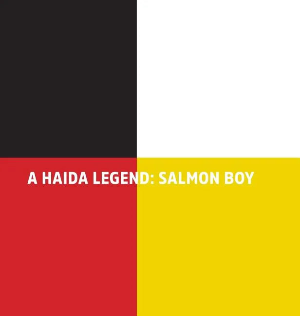 A Haida Legend: Salmon Boy - Hardcover