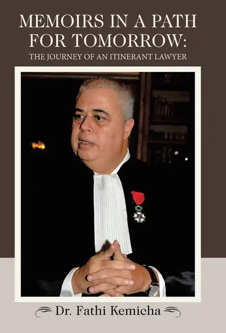 Memoirs in a Path for Tomorrow: The Journey of an Itinerant Lawyer - Hardcover