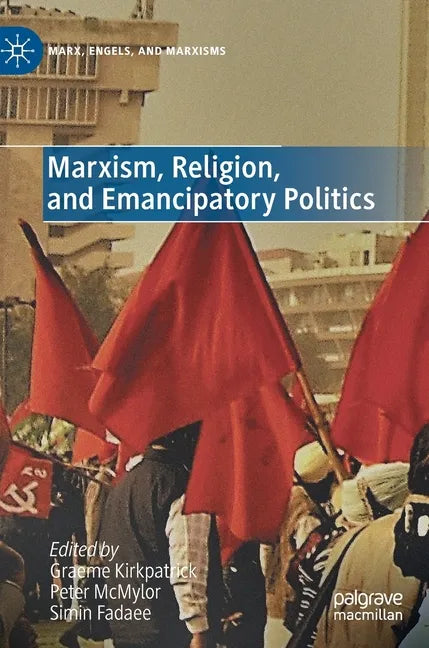 Marxism, Religion, and Emancipatory Politics - Hardcover