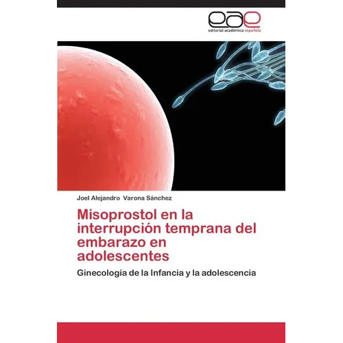Misoprostol En La Interrupcion Temprana del Embarazo En Adolescentes - Paperback