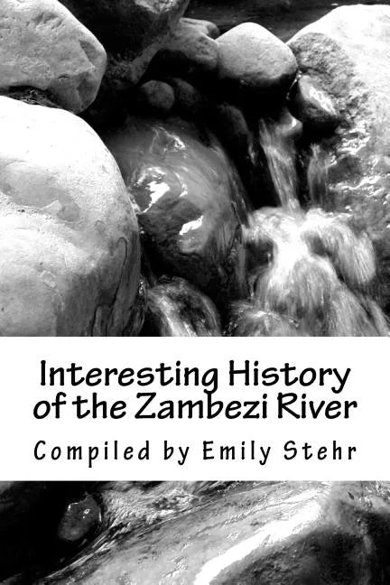 Interesting History of the Zambezi River - Paperback