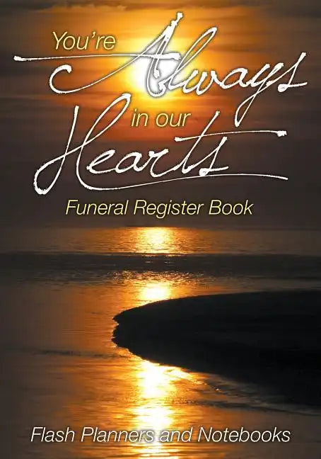 You're Always in Our Hearts Funeral Register Book - Paperback