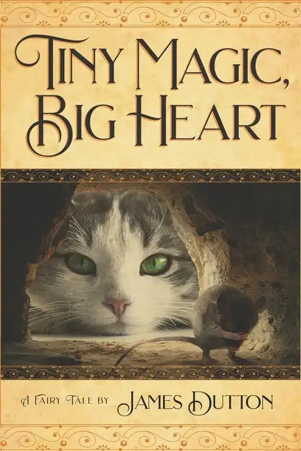 Tiny Magic, Big Heart: James Dutton's Fairy Tale Books Series - Paperback