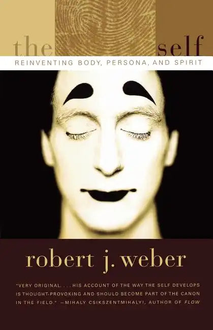 The Created Self: Reinventing Body, Persona, and Spirit - Paperback