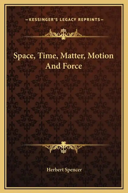 Space, Time, Matter, Motion and Force - Hardcover