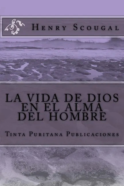 LA VIDA DE DIOS EN EL ALMA DEL HOMBRE (Henry Scougal) - Paperback