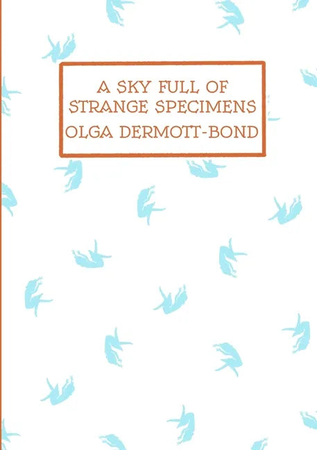 A Sky Full of Strange Specimens - Paperback