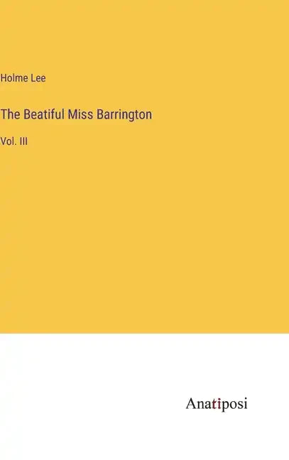 The Beatiful Miss Barrington: Vol. III - Hardcover
