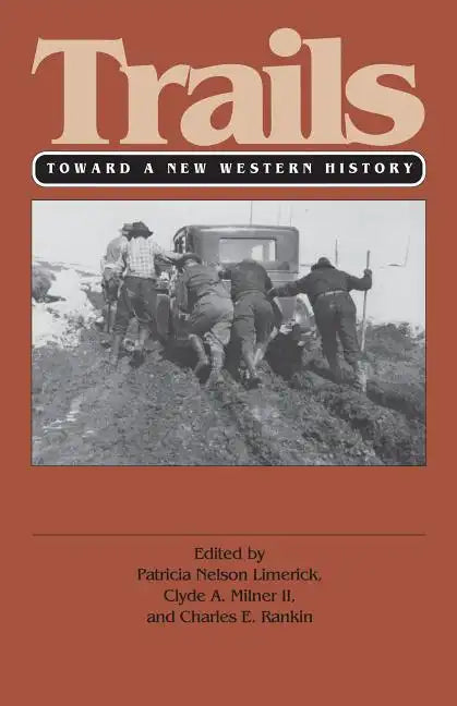 Trails (PB): Toward a New Western History - Paperback