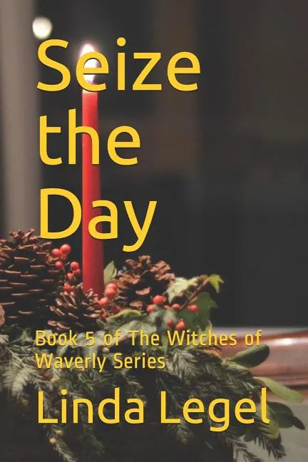 Seize the Day: Book 5 of The Witches of Waverly Series - Paperback