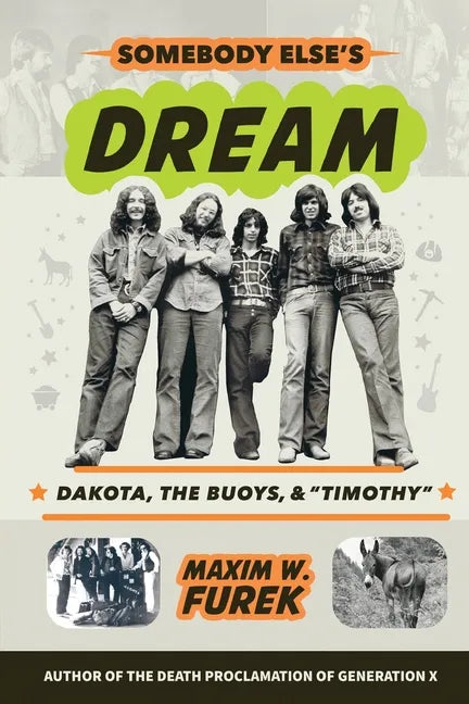 Somebody Else's Dream: Dakota, the Buoys, & "Timothy" - Paperback