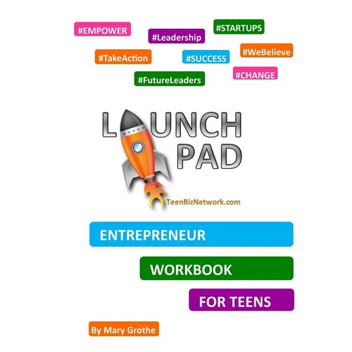 Launch Pad: Entrepreneur Workbook for Teens - Paperback