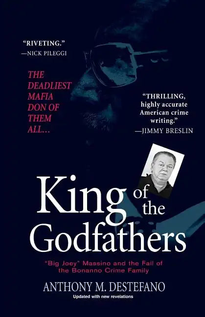 King of the Godfathers: "Big Joey" Massino and the Fall of the Bonanno Crime Family - Paperback