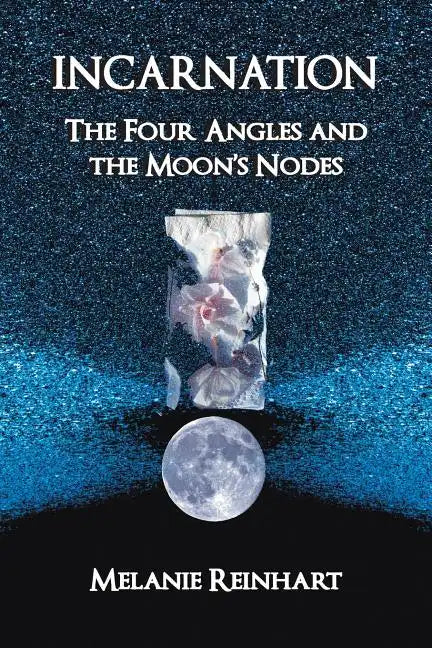 Incarnation: The Four Angles and the Moon's Nodes - Paperback