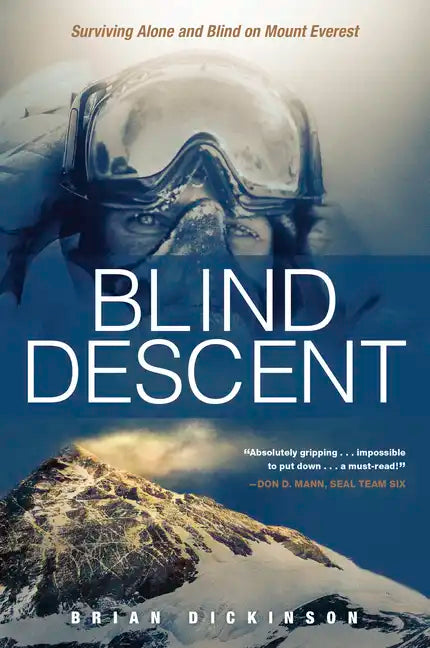Blind Descent: Surviving Alone and Blind on Mount Everest - Paperback