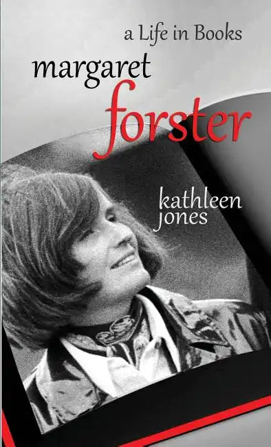 Margaret Forster: A Life in Books - Paperback