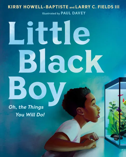 Little Black Boy: Oh, the Things You Will Do! - Hardcover