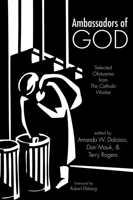 Ambassadors of God: Selected Obituaries from the Catholic Worker - Paperback