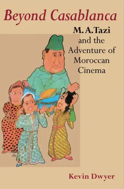 Beyond Casablanca: M.A. Tazi and the Adventure of Moroccan Cinema - Paperback