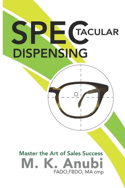 SPEC-tacular Dispensing: Master The Art Of Sales Success - Paperback