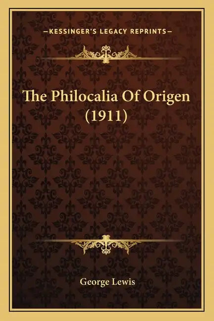 The Philocalia Of Origen (1911) - Paperback