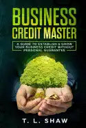 Business Credit Master: A Guide To Establish & Grow Your Business Credit Without Personal Guarantee - Paperback