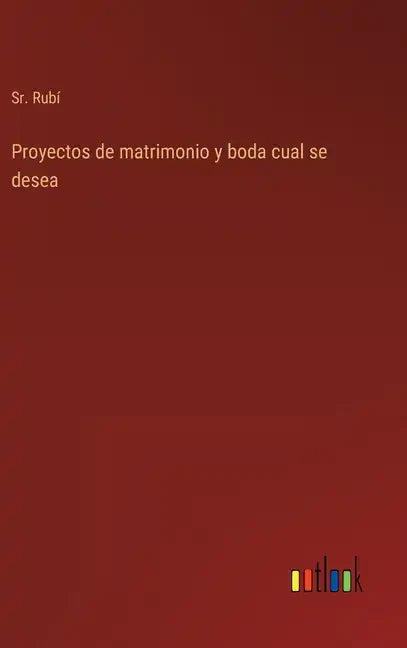 Proyectos de matrimonio y boda cual se desea - Hardcover