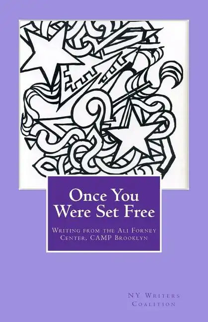 Once You Were Set Free: Writing from the Ali Forney Center, CAMP Brooklyn - Paperback