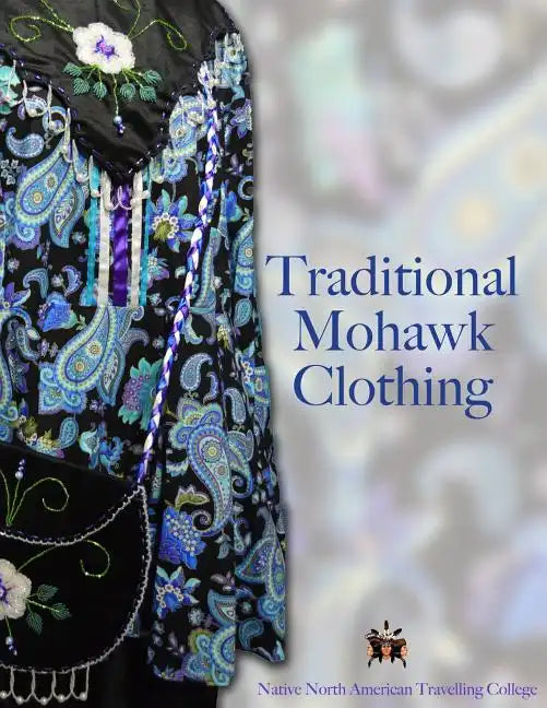 Traditional Mohawk Clothing - Paperback