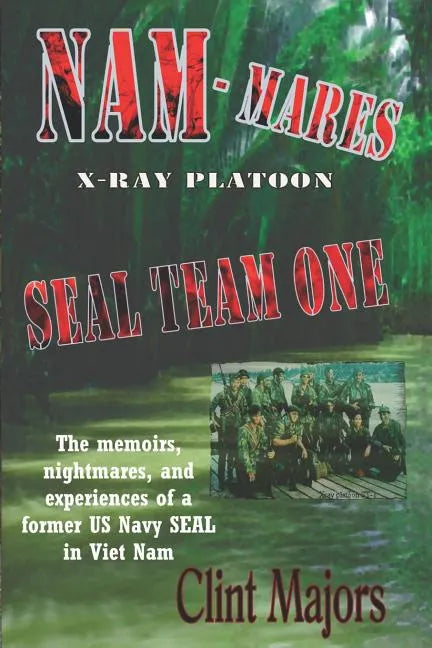 Nam-Mares: X-Ray Platoon - Seal Team One - Paperback