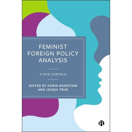 Feminist Foreign Policy Analysis: A New Subfield - Paperback