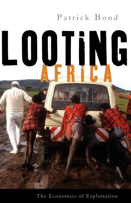 Looting Africa: The Economics of Exploitation - Paperback
