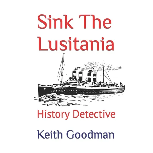 Sink The Lusitania: History Detective - Paperback