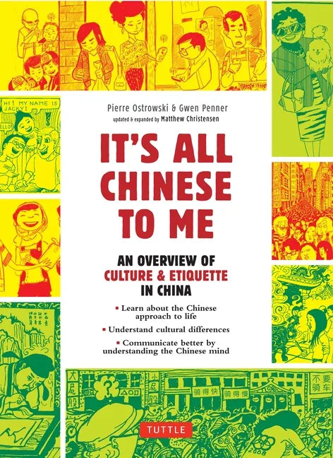 It's All Chinese to Me: An Overview of Culture & Etiquette in China - Paperback