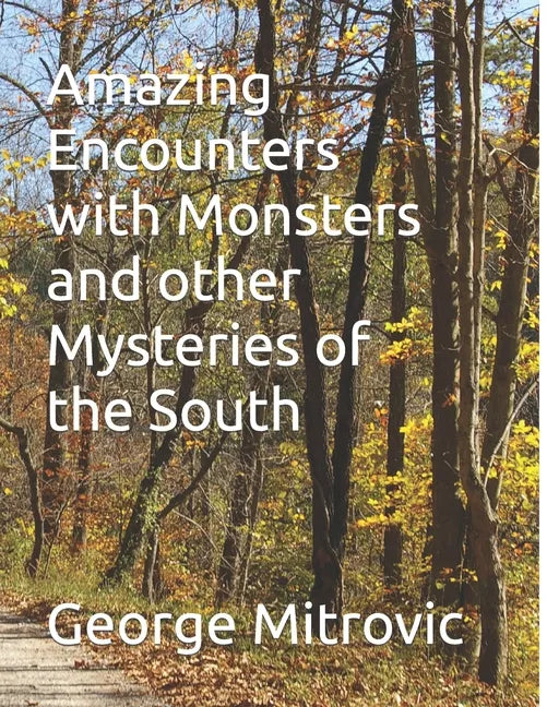 Amazing Encounters with Monsters and other Mysteries of the South - Paperback