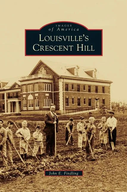 Louisville's Crescent Hill - Hardcover
