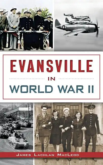 Evansville in World War II - Hardcover